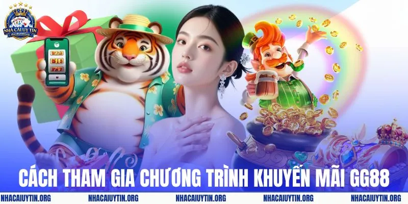 Cách tham gia chương trình khuyến mãi GG88