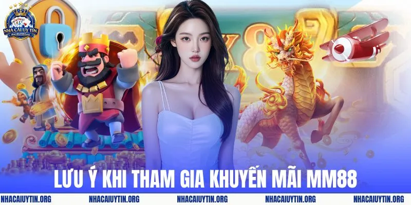 Lưu ý khi tham gia chương trình khuyến mãi MM88